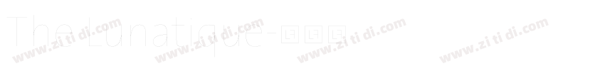 The Lunatique字体转换 The Lunatique字体转换